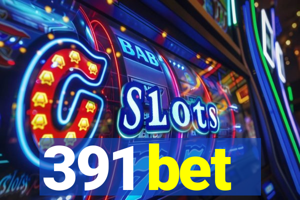 391 bet